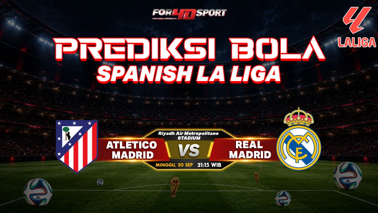 PREDIKSI SPANIS LA LIGA 20 SEPTEMBER 2026 ATLETICO MADRID VS REAL MADRID